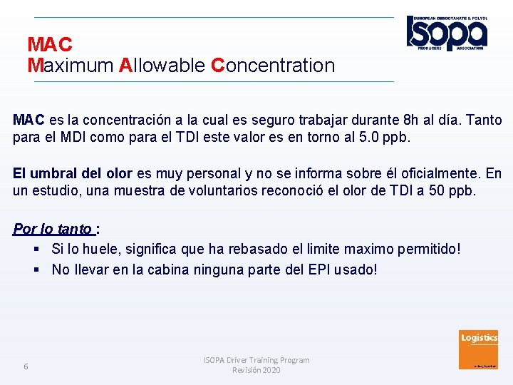 MAC Maximum Allowable Concentration MAC es la concentración a la cual es seguro trabajar