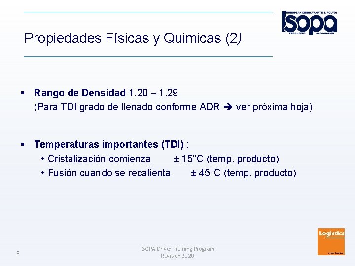 Propiedades Físicas y Quimicas (2) Rango de Densidad 1. 20 – 1. 29 (Para