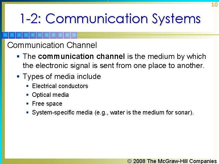 10 1 -2: Communication Systems Communication Channel § The communication channel is the medium