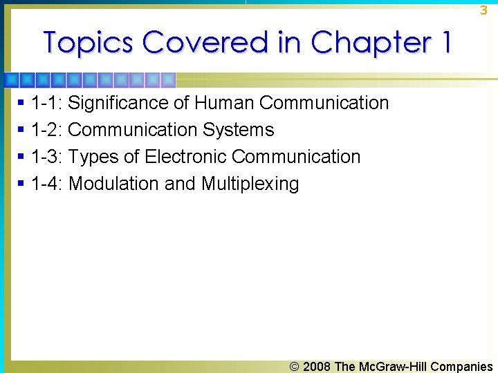 3 Topics Covered in Chapter 1 § § 1 -1: Significance of Human Communication