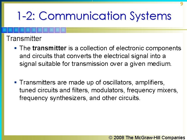 9 1 -2: Communication Systems Transmitter § The transmitter is a collection of electronic