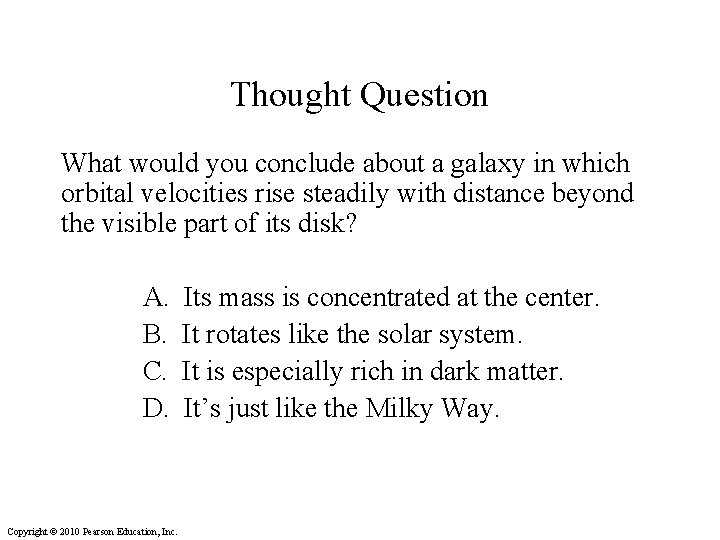 Thought Question What would you conclude about a galaxy in which orbital velocities rise