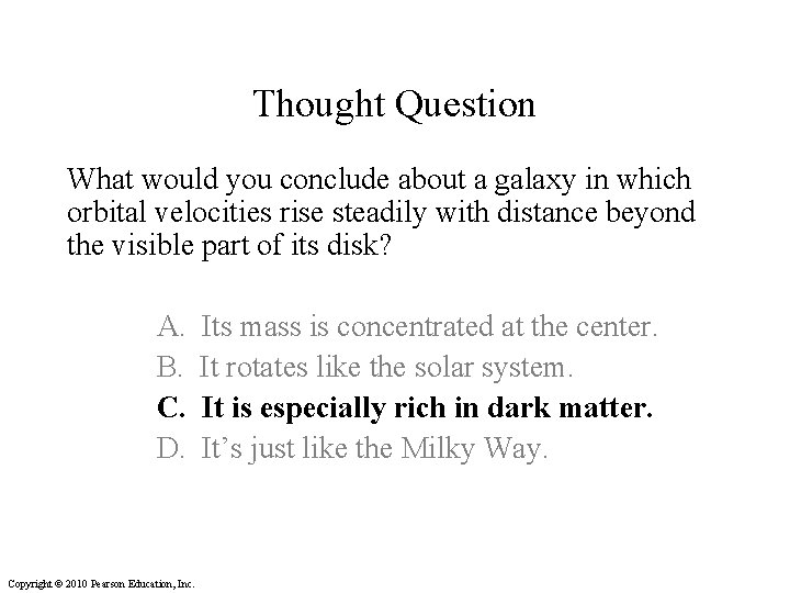 Thought Question What would you conclude about a galaxy in which orbital velocities rise