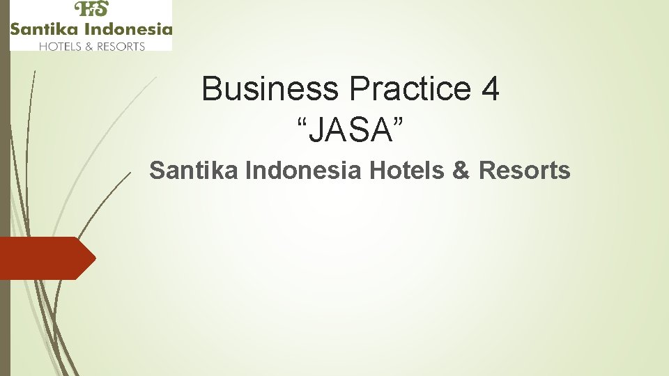 Business Practice 4 “JASA” Santika Indonesia Hotels & Resorts 