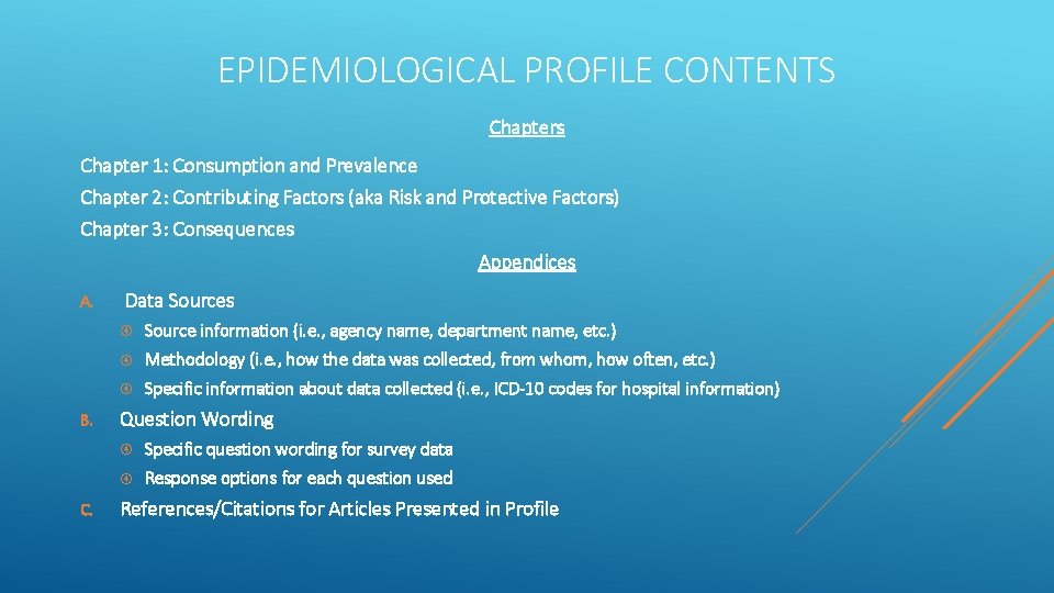 EPIDEMIOLOGICAL PROFILE CONTENTS Chapters Chapter 1: Consumption and Prevalence Chapter 2: Contributing Factors (aka