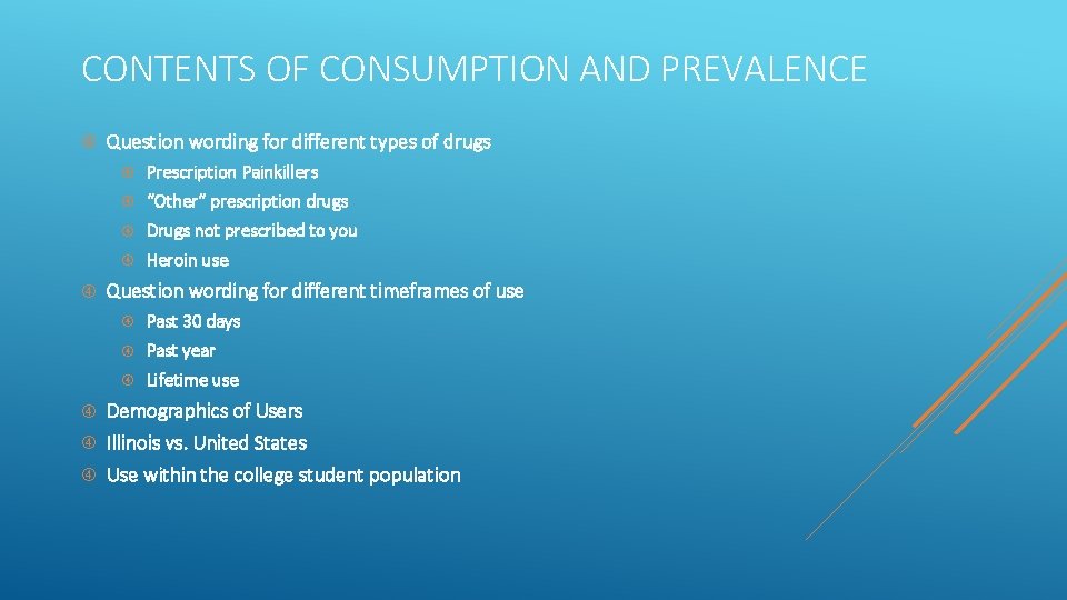 CONTENTS OF CONSUMPTION AND PREVALENCE Question wording for different types of drugs Prescription Painkillers