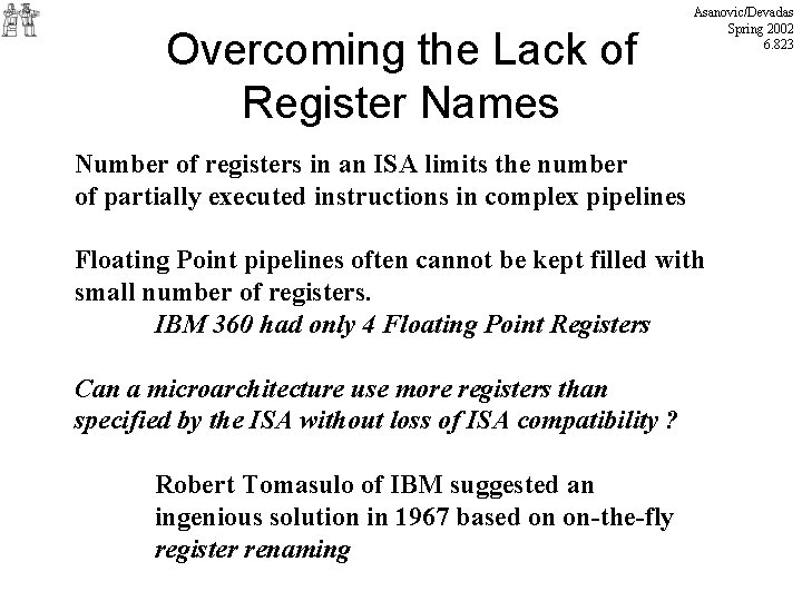 Overcoming the Lack of Register Names Asanovic/Devadas Spring 2002 6. 823 Number of registers