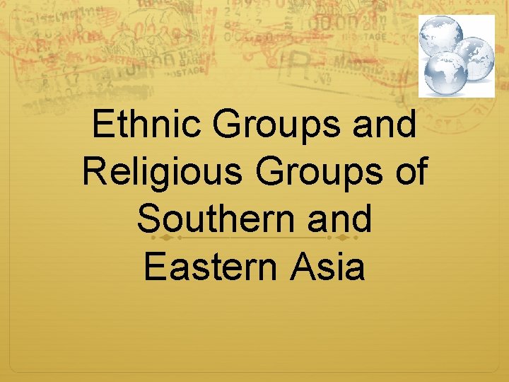 Ethnic Groups and Religious Groups of Southern and Eastern Asia 