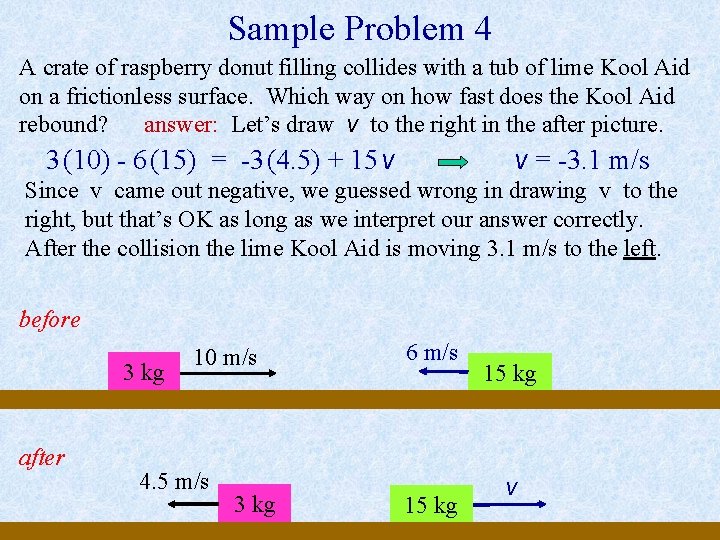 Sample Problem 4 A crate of raspberry donut filling collides with a tub of