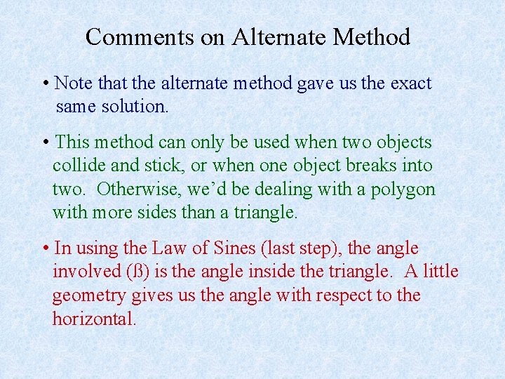 Comments on Alternate Method • Note that the alternate method gave us the exact
