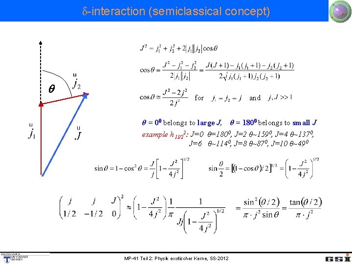 δ-interaction (semiclassical concept) q for θ = 00 belongs to large J, and θ