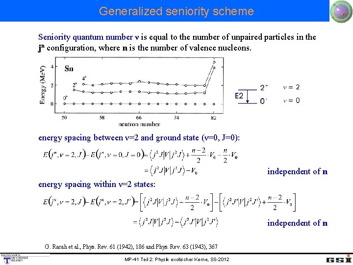 Generalized seniority scheme Seniority quantum number ν is equal to the number of unpaired