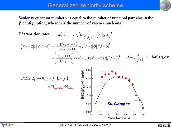 Generalized seniority scheme Seniority quantum number ν is equal to the number of unpaired