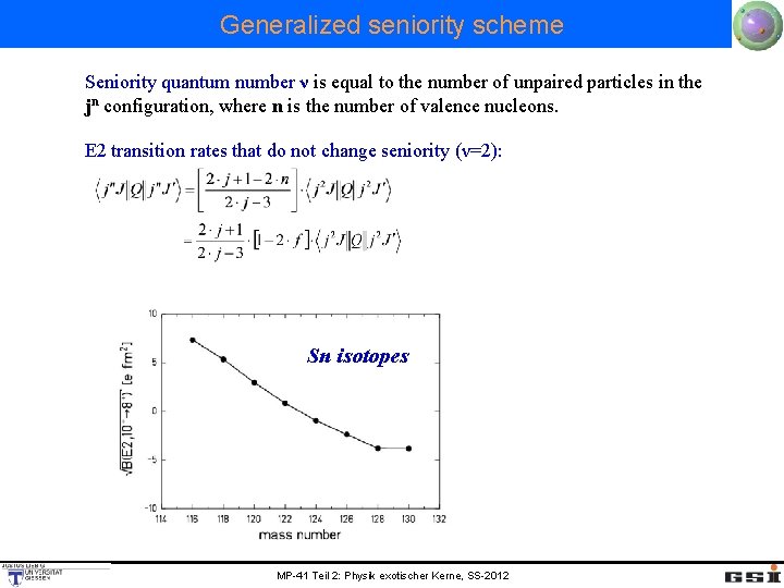 Generalized seniority scheme Seniority quantum number ν is equal to the number of unpaired