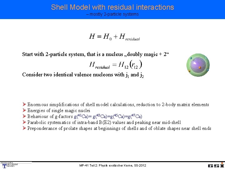 Shell Model with residual interactions – mostly 2 -particle systems Start with 2 -particle