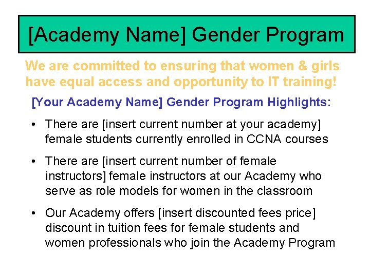 [Academy Name] Gender Program We are committed to ensuring that women & girls have