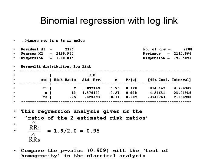 Binomial regression with log link • . binreg suc tr s ts, rr nolog