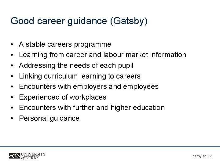 Good career guidance (Gatsby) • • A stable careers programme Learning from career and