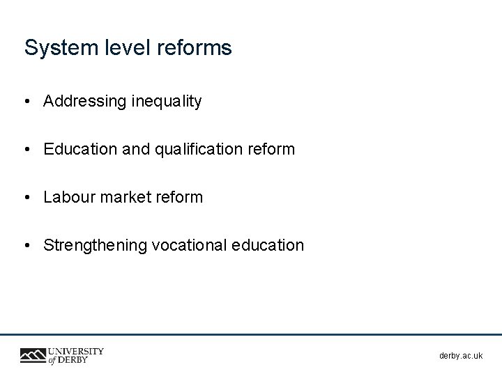 System level reforms • Addressing inequality • Education and qualification reform • Labour market