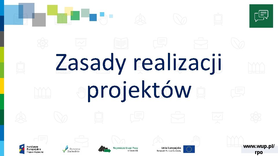 Zasady realizacji projektów www. wup. pl/ rpo 