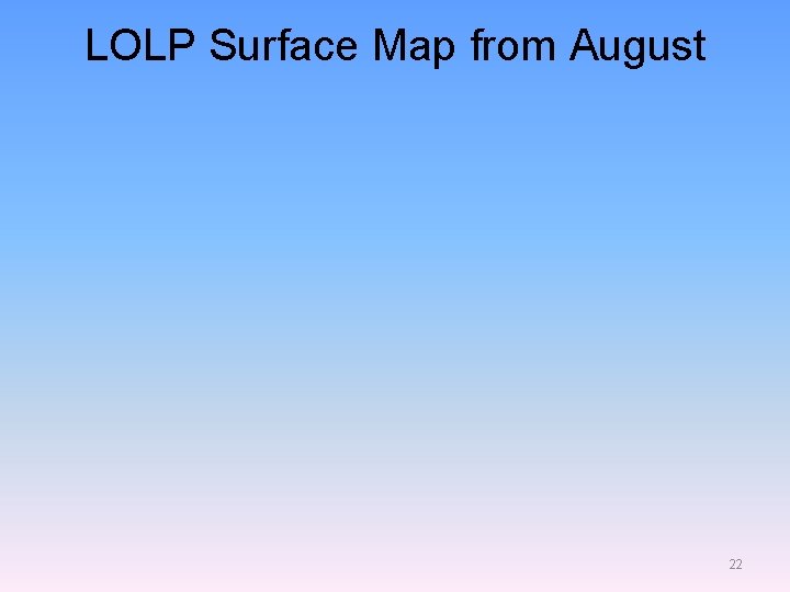 LOLP Surface Map from August 22 