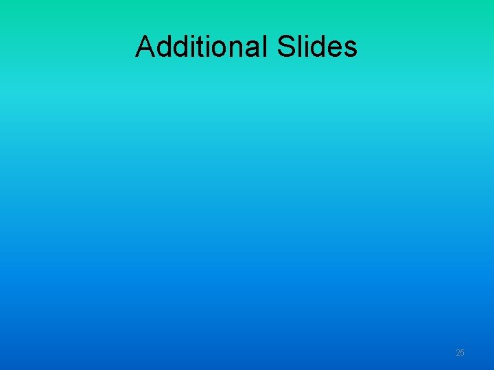 Additional Slides 25 Additional Slides 25