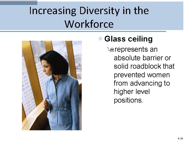 Increasing Diversity in the Workforce Glass ceiling 9 represents an absolute barrier or solid