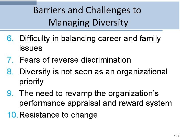 Barriers and Challenges to Managing Diversity 6. Difficulty in balancing career and family issues