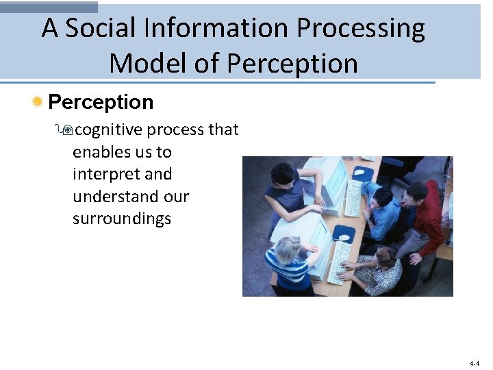 A Social Information Processing Model of Perception 9 cognitive process that enables us to