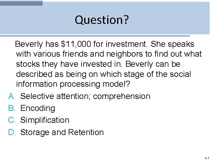 Question? Beverly has $11, 000 for investment. She speaks with various friends and neighbors