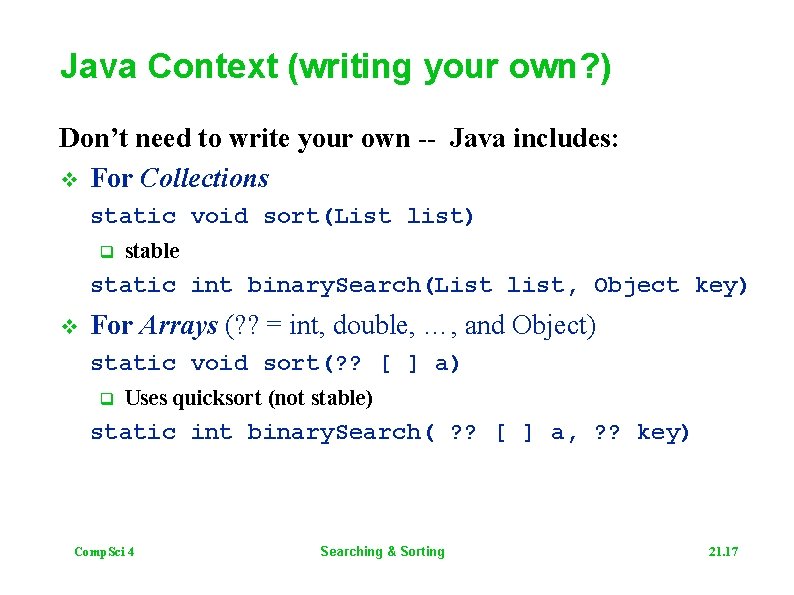 Java Context (writing your own? ) Don’t need to write your own -- Java