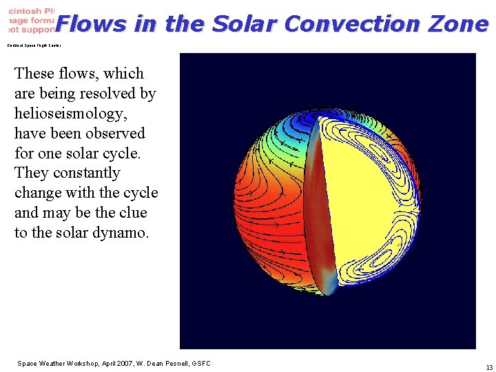 Flows in the Solar Convection Zone Goddard Space Flight Center These flows, which are