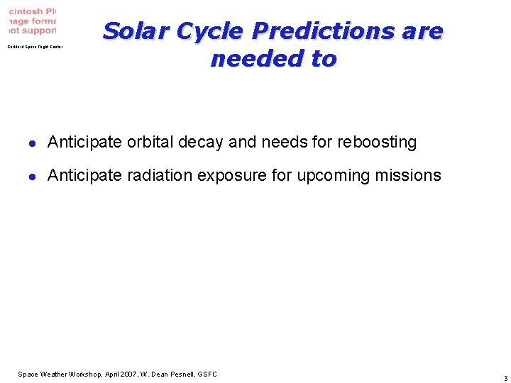 Goddard Space Flight Center Solar Cycle Predictions are needed to l Anticipate orbital decay