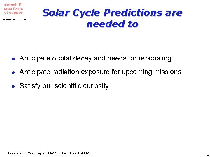 Goddard Space Flight Center Solar Cycle Predictions are needed to l Anticipate orbital decay