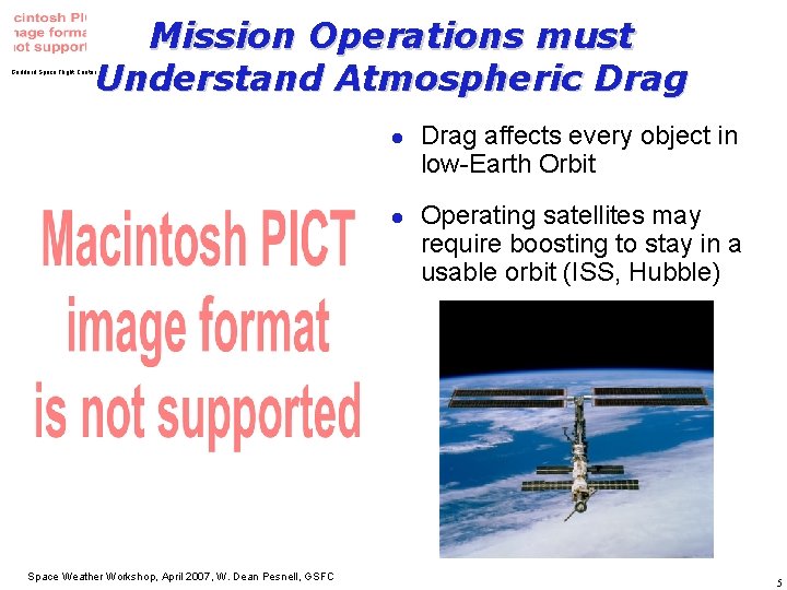 Mission Operations must Understand Atmospheric Drag Goddard Space Flight Center l l Space Weather