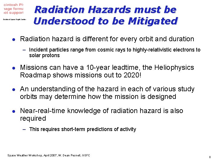 Goddard Space Flight Center l Radiation Hazards must be Understood to be Mitigated Radiation