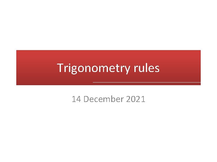 Trigonometry rules 14 December 2021 