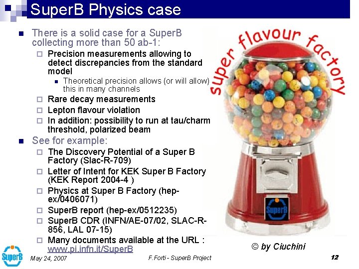 Super. B Physics case n There is a solid case for a Super. B
