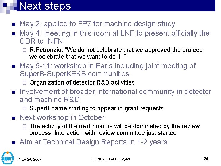 Next steps n n May 2: applied to FP 7 for machine design study