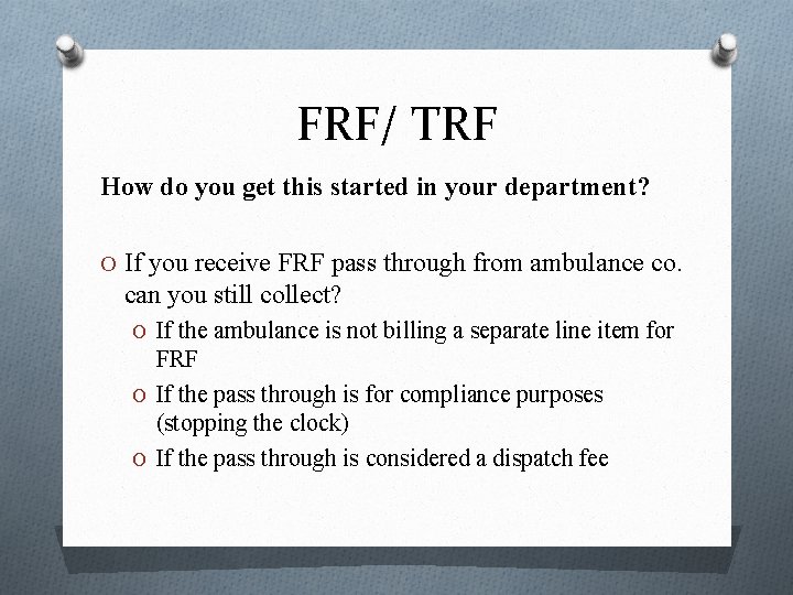 FRF/ TRF How do you get this started in your department? O If you