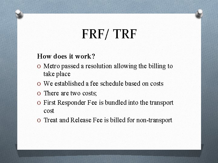 FRF/ TRF How does it work? O Metro passed a resolution allowing the billing