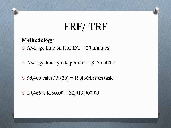 FRF/ TRF Methodology O Average time on task E/T = 20 minutes O Average