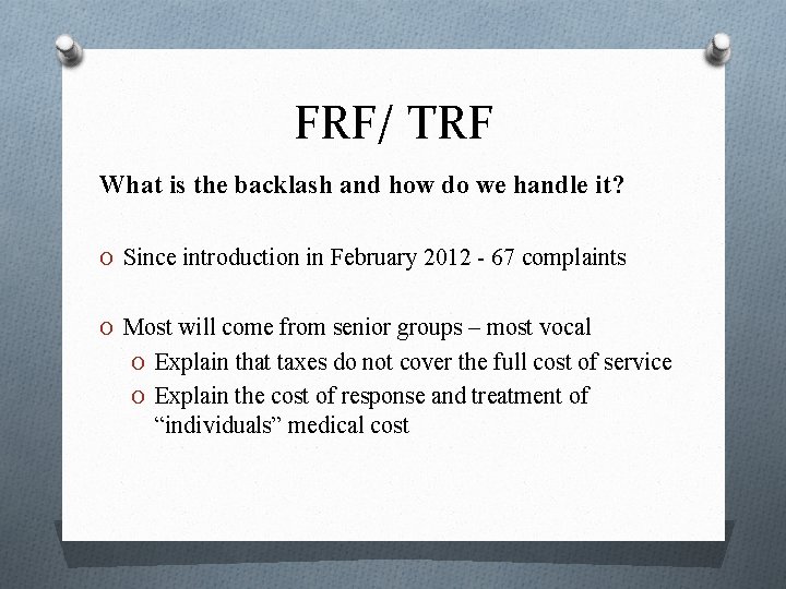 FRF/ TRF What is the backlash and how do we handle it? O Since