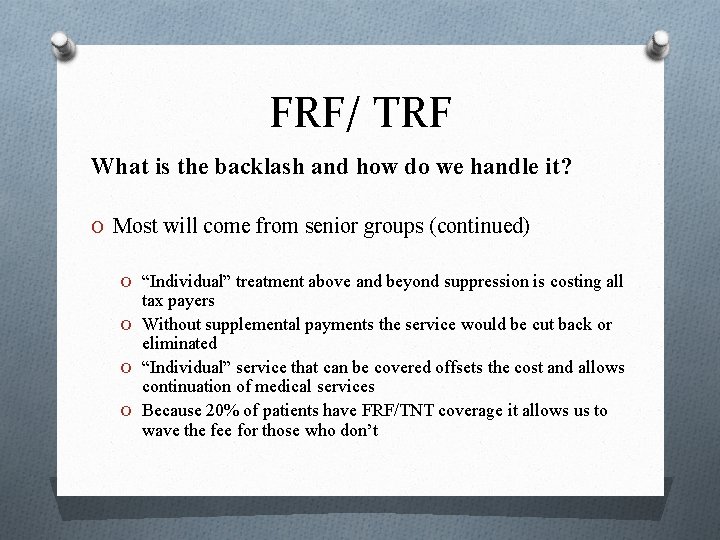 FRF/ TRF What is the backlash and how do we handle it? O Most