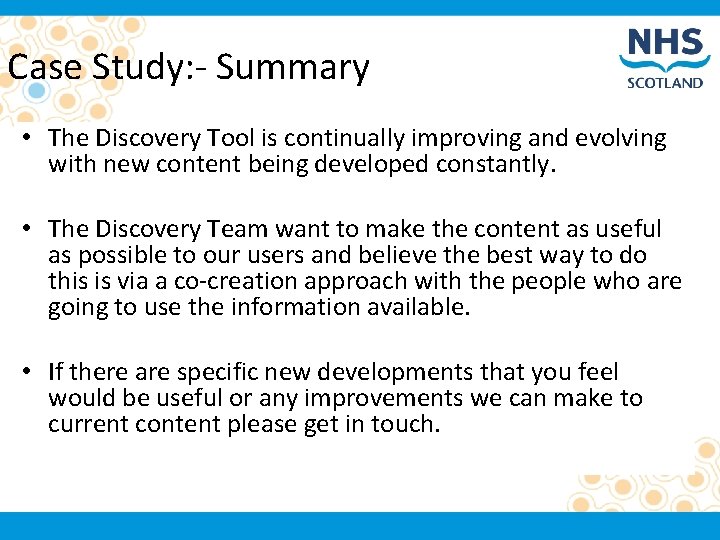 Case Study: - Summary • The Discovery Tool is continually improving and evolving with