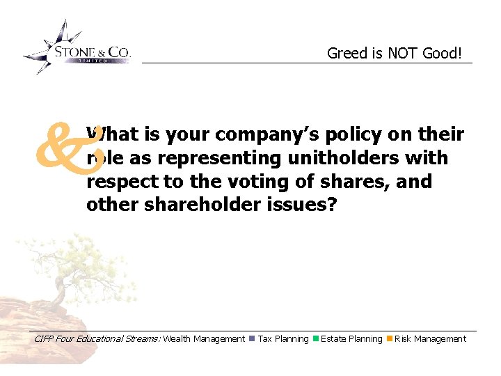 Greed is NOT Good! What is your company’s policy on their role as representing