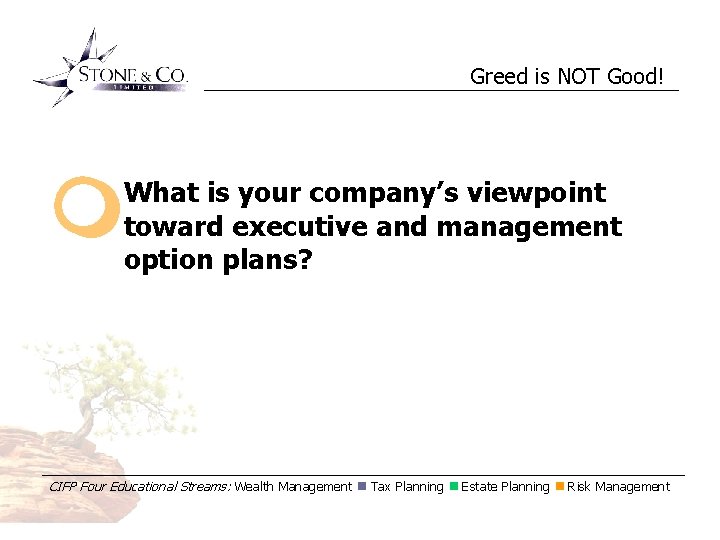 Greed is NOT Good! What is your company’s viewpoint toward executive and management option