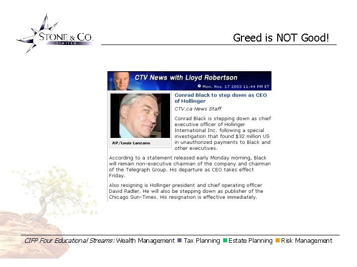 Greed is NOT Good! CIFP Four Educational Streams: Wealth Management Tax Planning Estate Planning