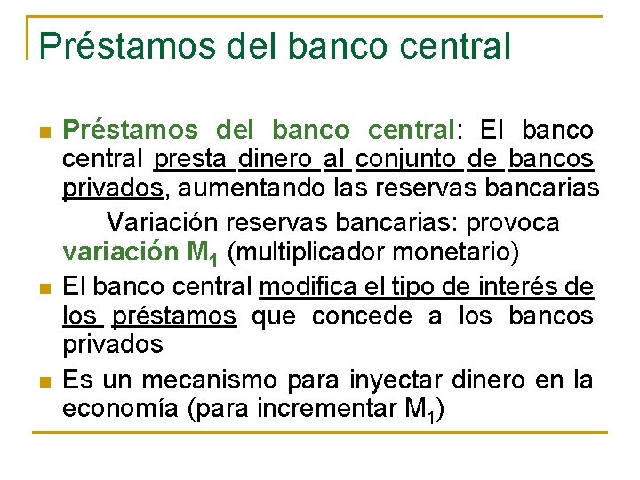 Préstamos del banco central n n n Préstamos del banco central: El banco central