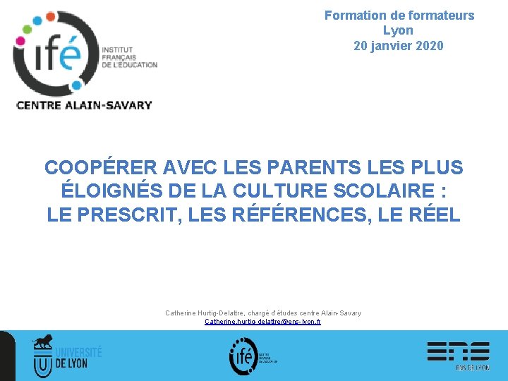 Formation de formateurs Lyon 20 janvier 2020 COOPÉRER AVEC LES PARENTS LES PLUS ÉLOIGNÉS
